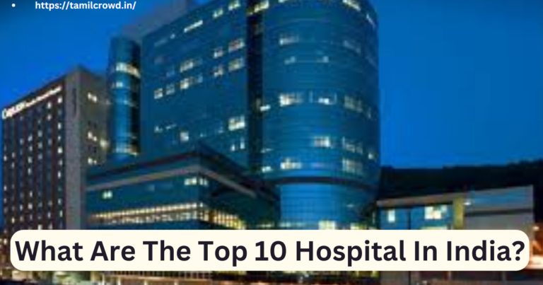 What are the top 10 hospital in India?