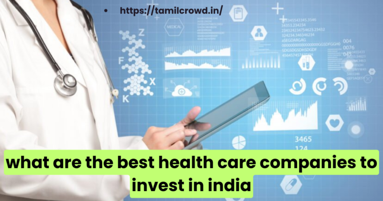 what are the best health care companies to invest in india